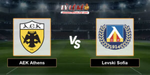 AEK Athens vs Levski Sofia