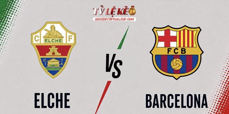 Elche vs Barca