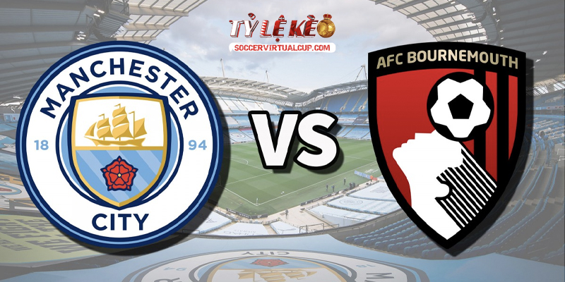 Soi Kèo NHA: Man City vs Bournemouth - Vòng 1 Lúc 20h Ngày 23/8/2026 1 Man City vs Bournemouth